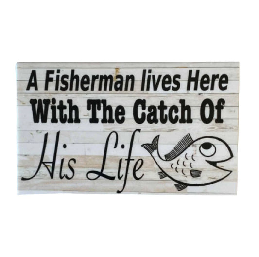Fisherman Lives Here With Catch Of His Life Rustic Sign - The Renmy Store Homewares & Gifts