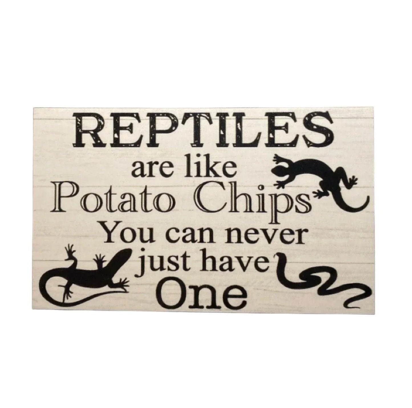 Reptiles Like Potato Chips More Than One Funny Snake Lizard Sign - The Renmy Store Homewares & Gifts