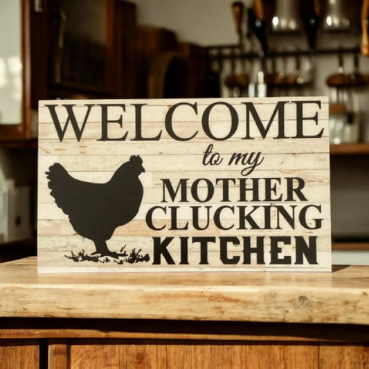 Welcome Mother Clucking Kitchen Chicken Funny Sign - The Renmy Store Homewares & Gifts