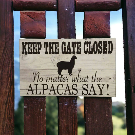 Alpaca Keep The Gate Closed Alpacas Say Sign - The Renmy Store Homewares & Gifts