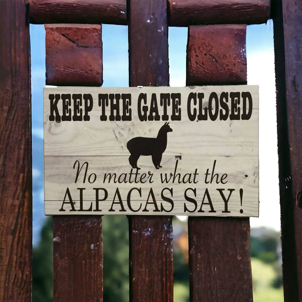 Alpaca Keep The Gate Closed Alpacas Say Sign - The Renmy Store Homewares & Gifts