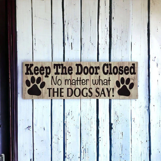 Keep The Door Closed Dogs Paw Sign - The Renmy Store Homewares & Gifts