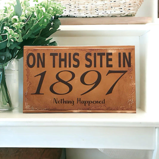 On This Site Nothing Happened Vintage Sign - The Renmy Store Homewares & Gifts