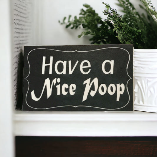 Toilet Have A Nice Poop Sign - The Renmy Store Homewares & Gifts 