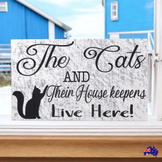 Cats and their House Keepers Live Here Cat Sign - The Renmy Store Homewares & Gifts