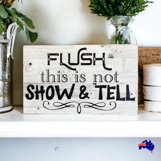 Flush Not Show and Tell Funny Toilet Sign - The Renmy Store Homewares & Gifts