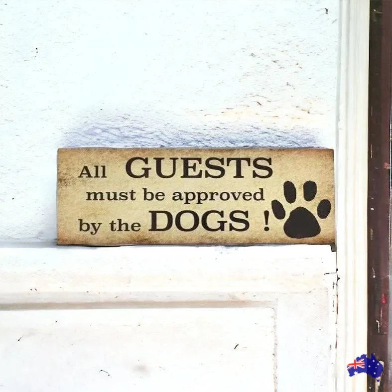 Dog Dogs All Guests Must Be Approved By Sign - The Renmy Store Homewares & Gifts
