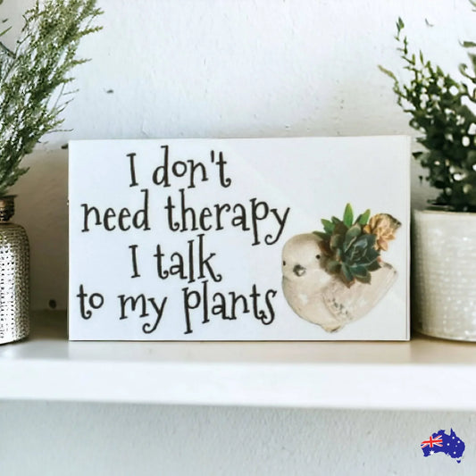 Don't Need Therapy Talk To Plants Garden Sign - The Renmy Store Homewares & Gifts