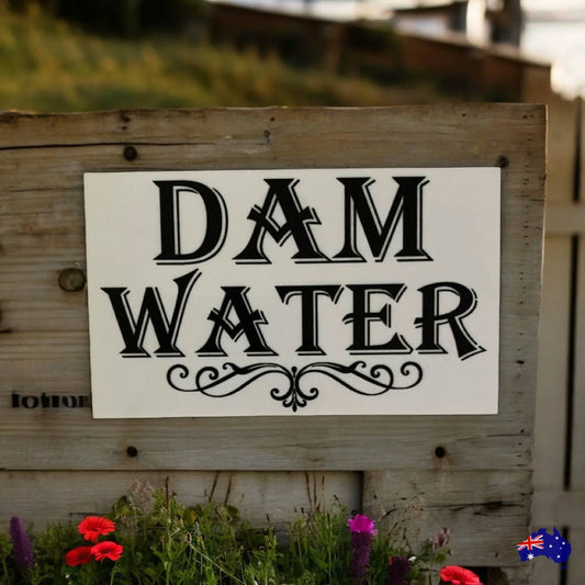 Dam Water Garden Property Tap Sign - The Renmy Store Homewares & Gifts