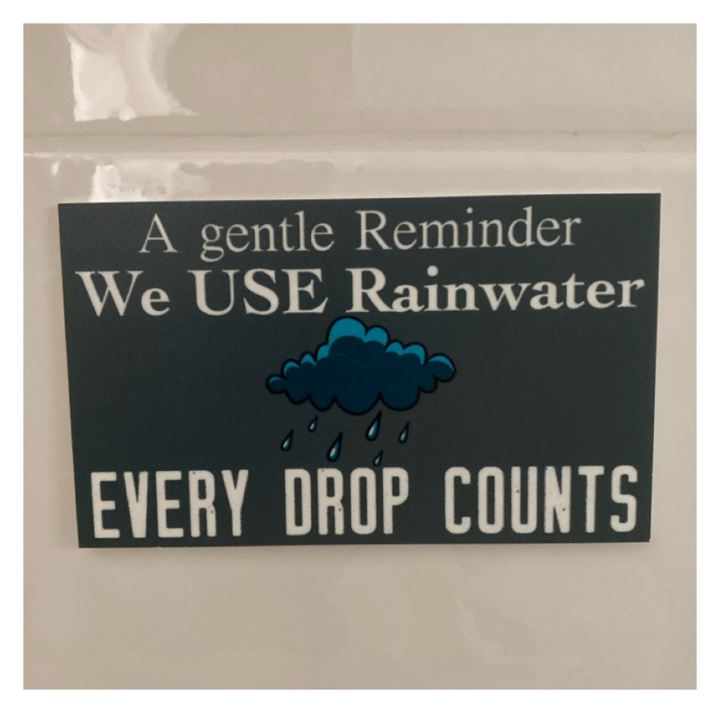 Rainwater In Use Every Drop Counts Eco Water Tank Sign - The Renmy Store Homewares & Gifts 