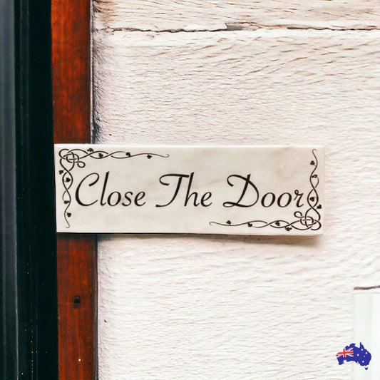 Close The Door Sign - The Renmy Store Homewares & Gifts