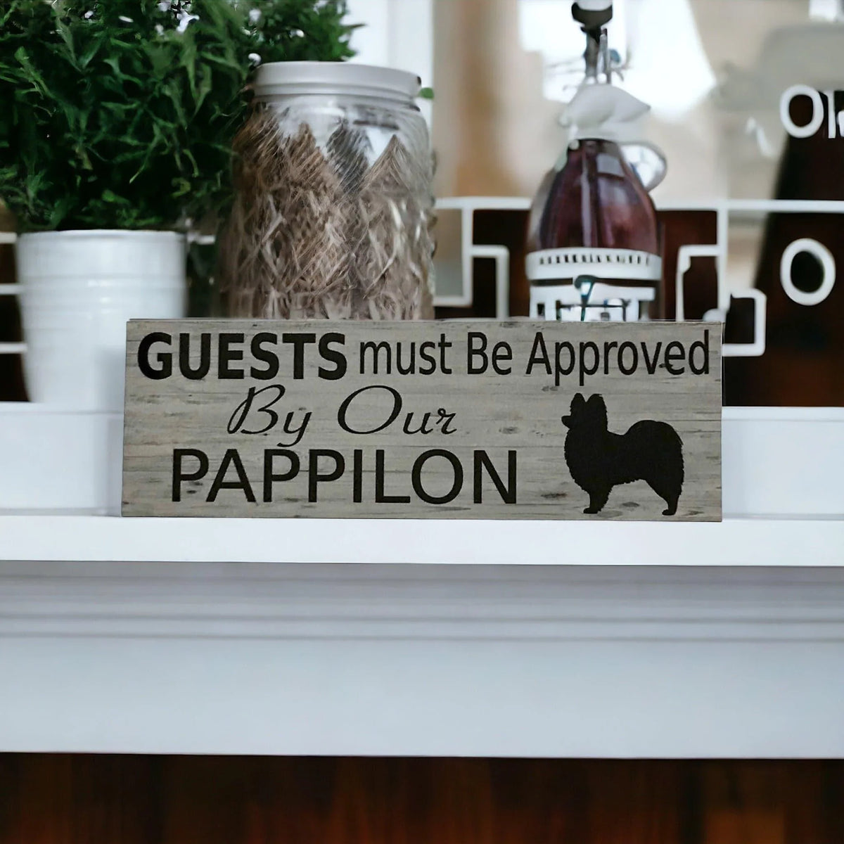 Pappilon Dog Guests Must Be Approved By Our Sign - The Renmy Store Homewares & Gifts