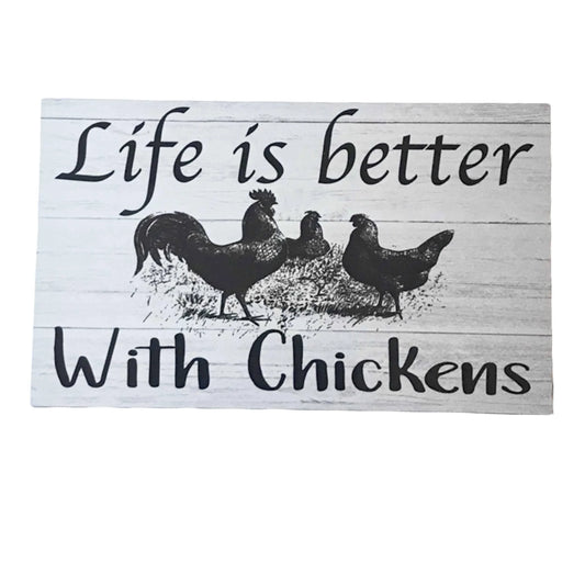 Life Is Better With Chickens Sign - The Renmy Store Homewares & Gifts