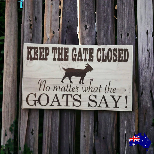 Goats Keep The Gate Closed Goat Sign - The Renmy Store Homewares & Gifts