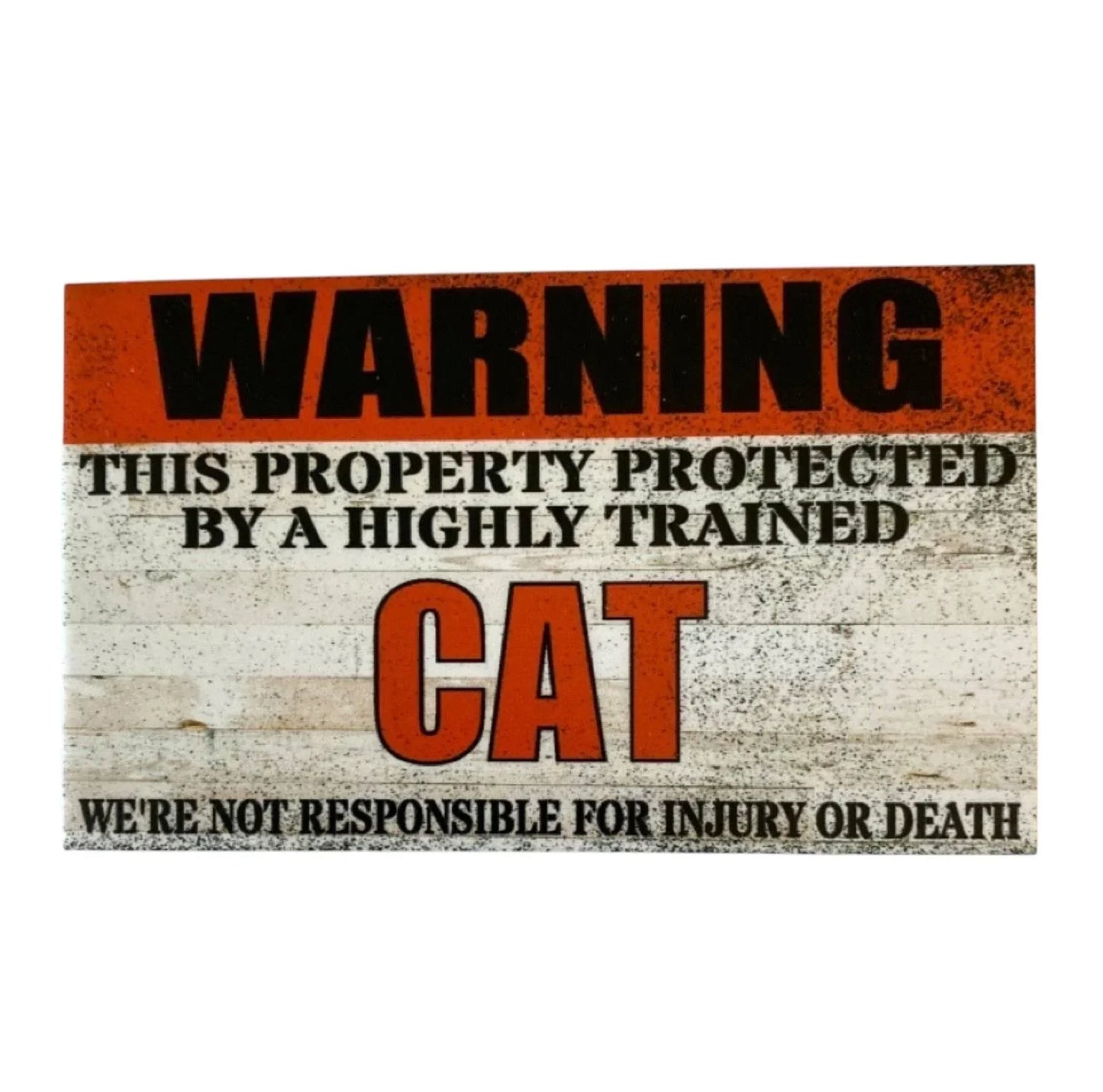 Warning Property Protected By Highly Trained Cat or Cats Sign - The Renmy Store Homewares & Gifts