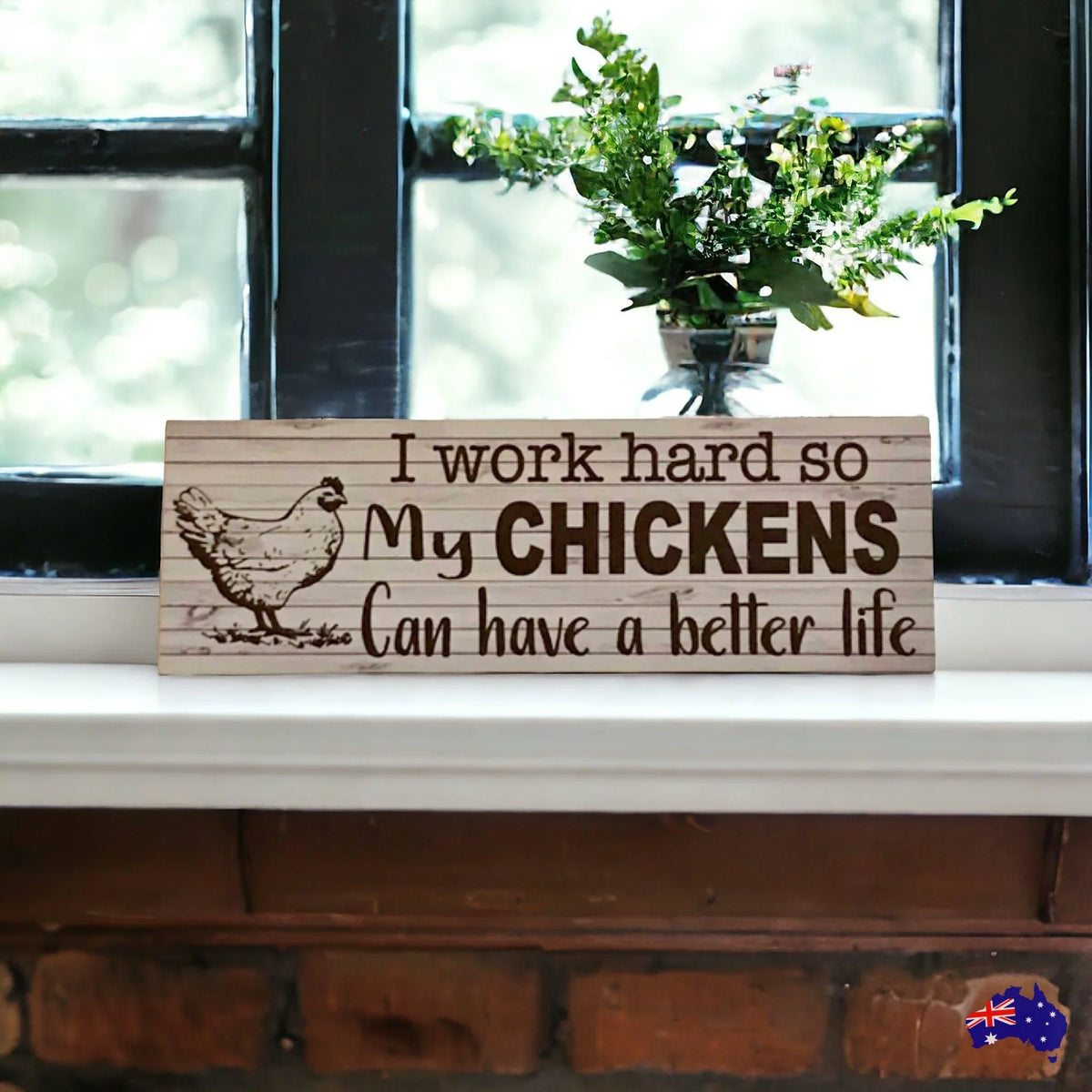 Chickens I work so hard so my can have a better life Sign - The Renmy Store Homewares & Gifts