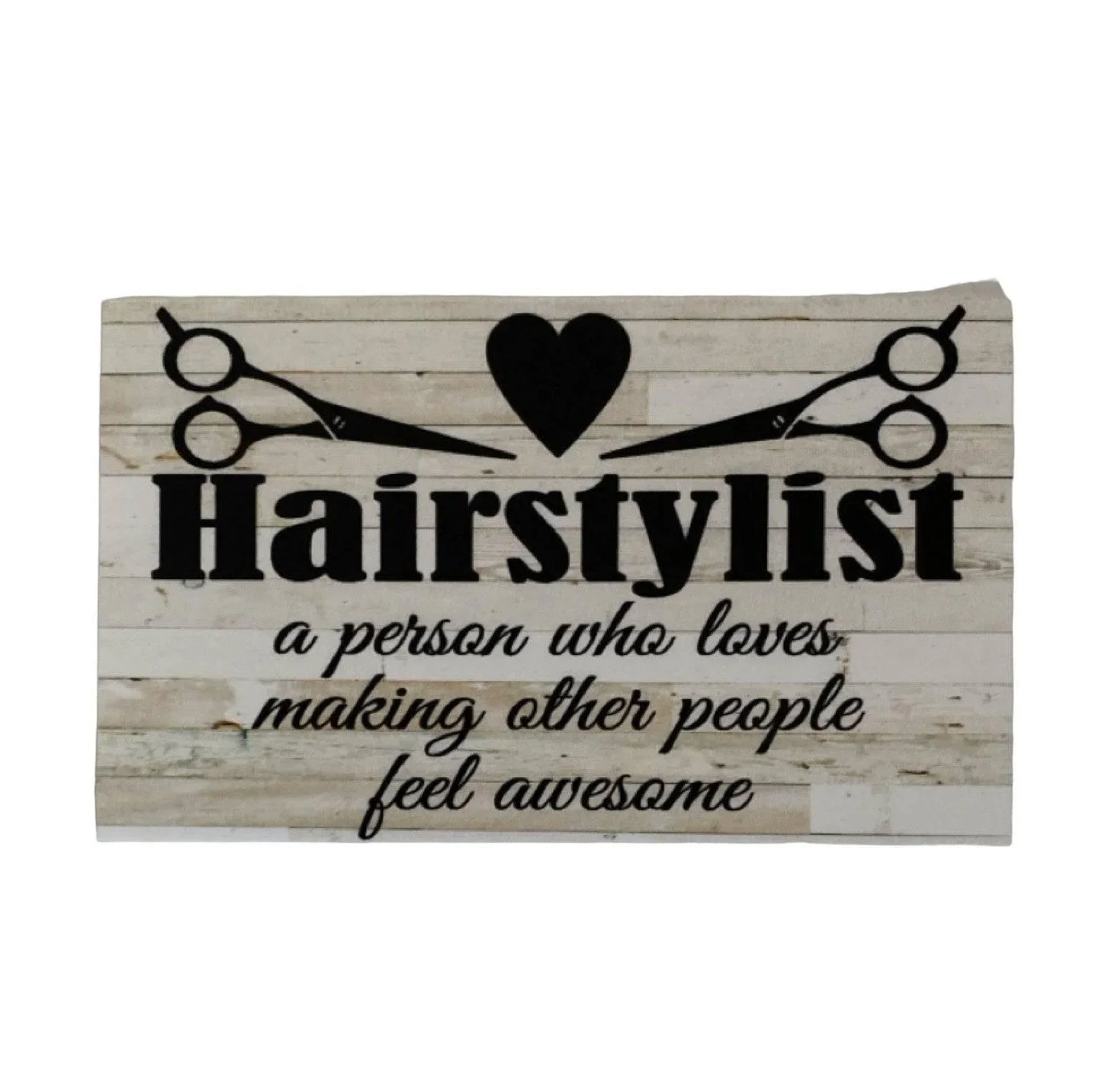Hairstylist Hairdresser Makes People Feel Awesome Sign - The Renmy Store Homewares & Gifts