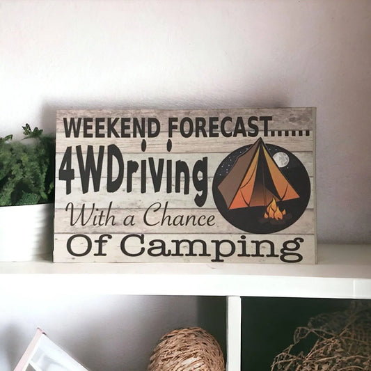 Weekend Forecast 4WDriving 4WD Camping Sign - The Renmy Store Homewares & Gifts