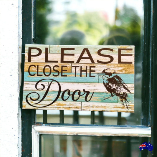 Close The Door with Kookaburra Bird Sign - The Renmy Store Homewares & Gifts