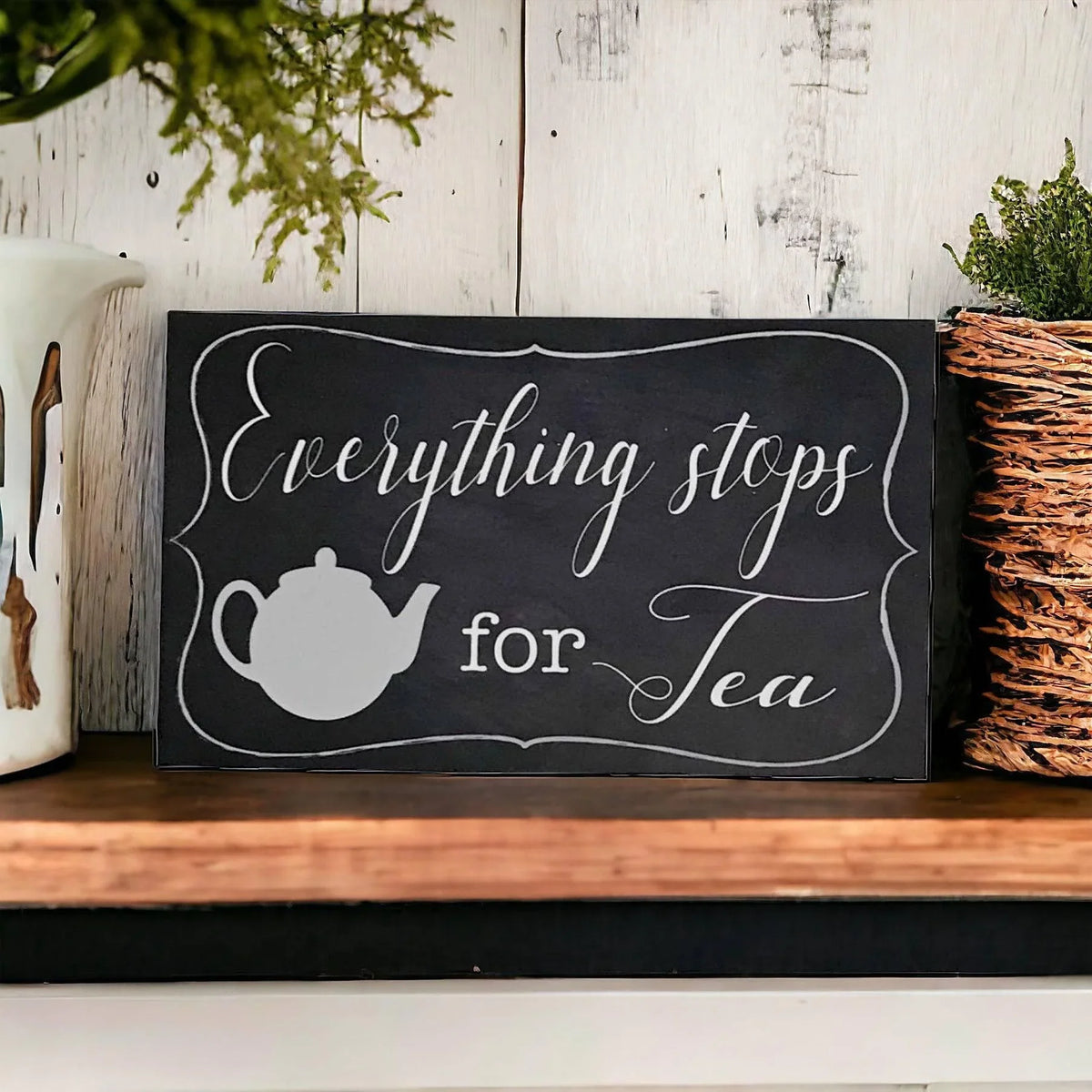 Everything Stops For Tea Sign - The Renmy Store Homewares & Gifts