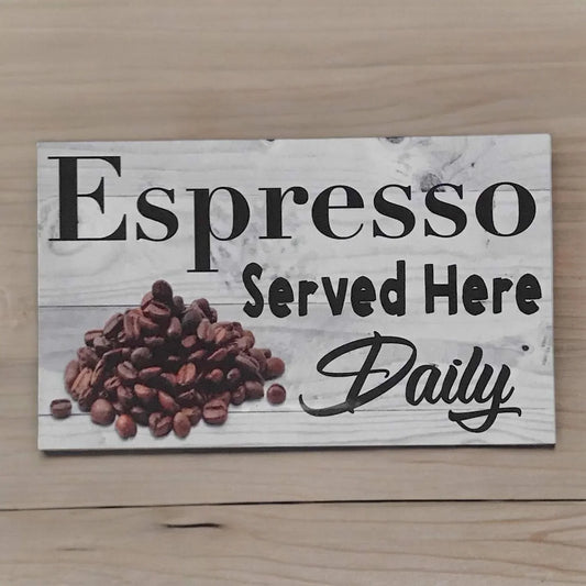 Espresso Served Here Daily Coffee Sign - The Renmy Store Homewares & Gifts