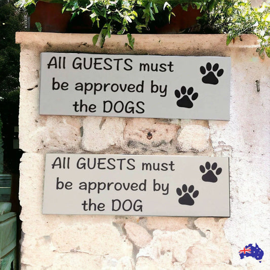 Dog Dogs All Guests Must Be Approved By White Sign - The Renmy Store Homewares & Gifts