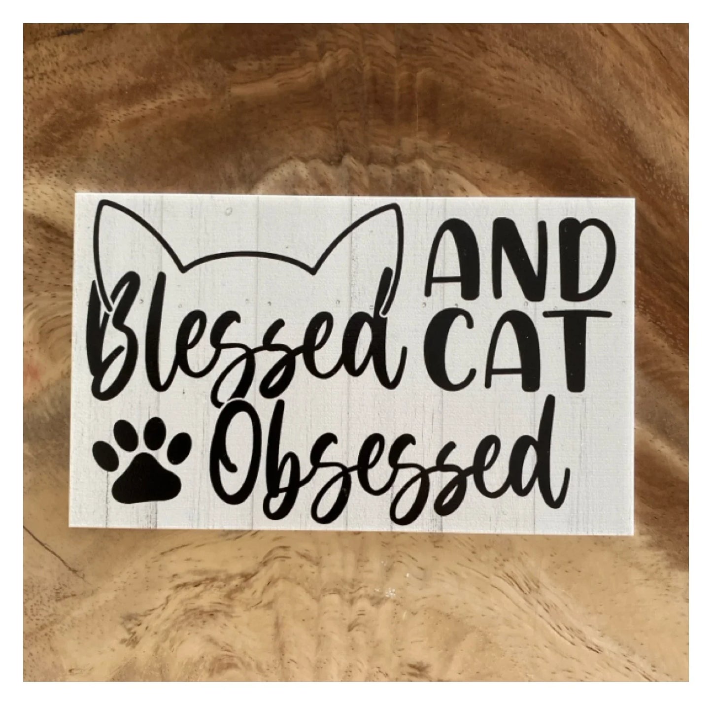 Blessed and Cat Obsessed Sign - The Renmy Store Homewares & Gifts