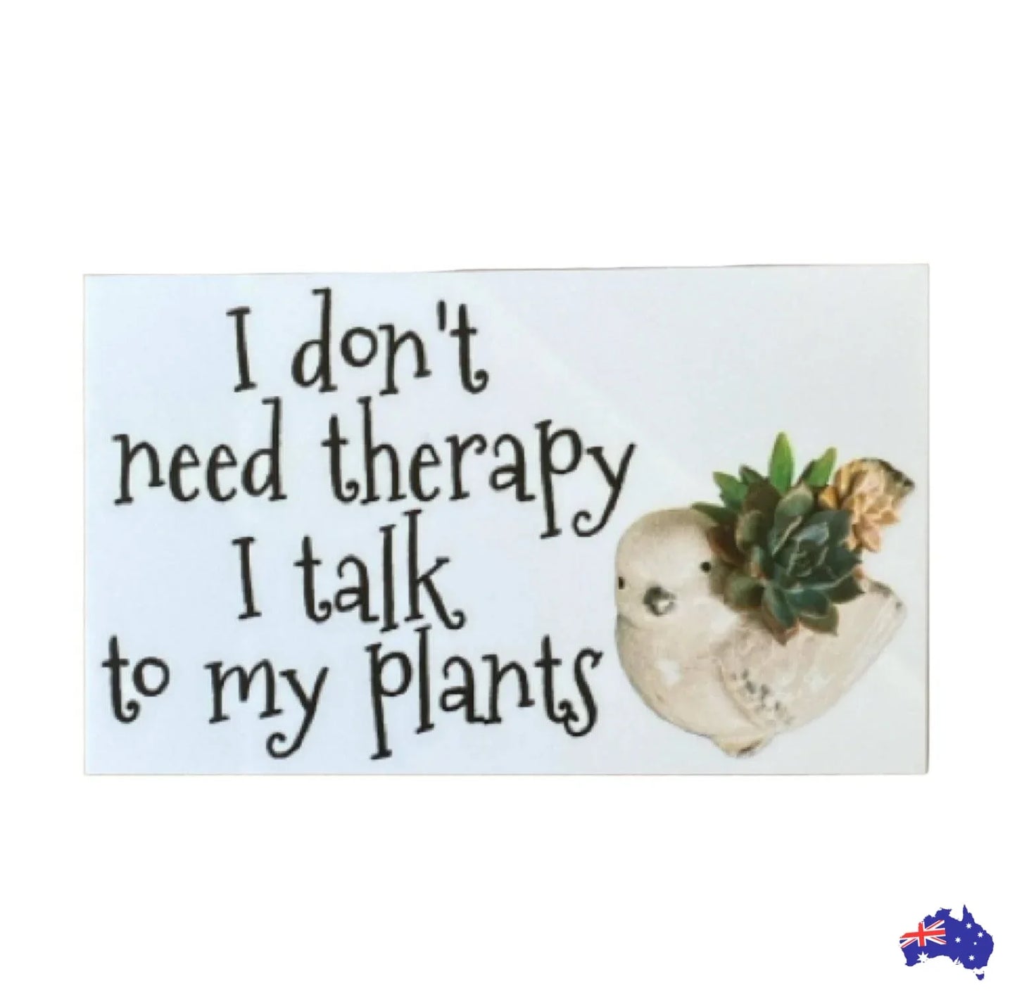 Don't Need Therapy Talk To Plants Garden Sign - The Renmy Store Homewares & Gifts