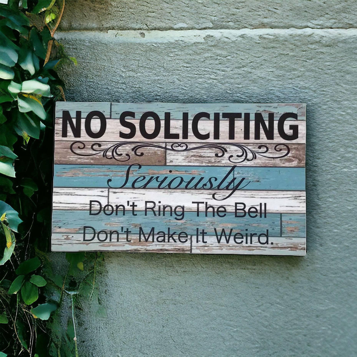 No Soliciting Seriously Rustic Blue Sign - The Renmy Store Homewares & Gifts