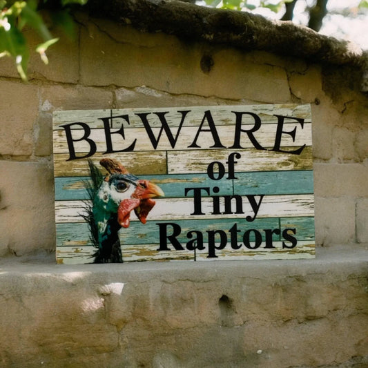 Guinea Fowl Beware Of Tiny Raptors Sign - The Renmy Store Homewares & Gifts