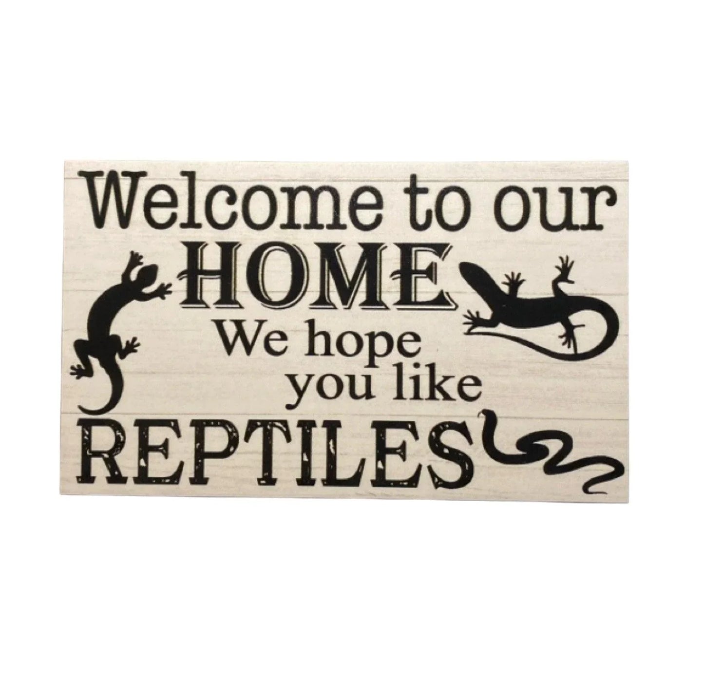 Welcome To our Home Hope You Like Reptiles Snake Lizard Sign - The Renmy Store Homewares & Gifts