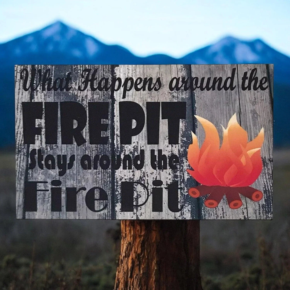 What Happens Around The Fire Pit Stays Around The Fire Pit Sign - The Renmy Store Homewares & Gifts