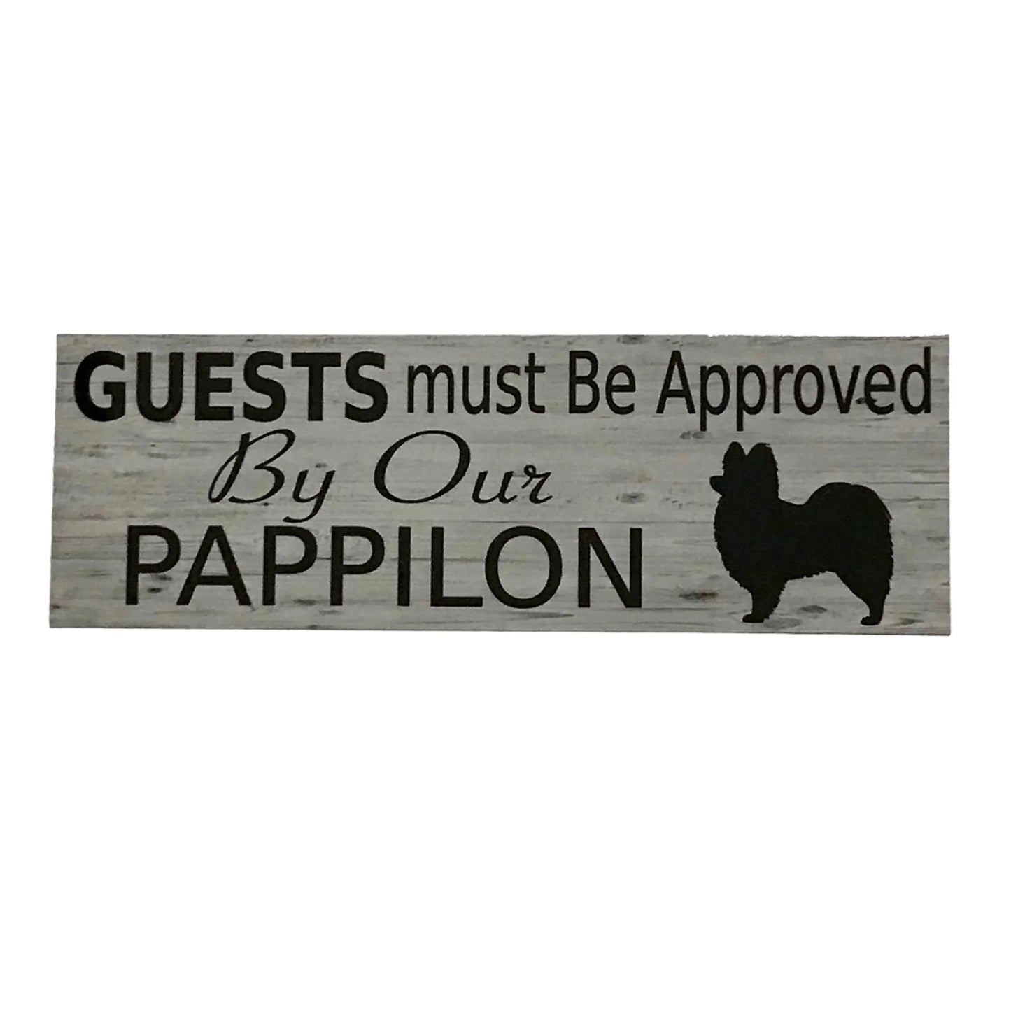 Pappilon Dog Guests Must Be Approved By Our Sign - The Renmy Store Homewares & Gifts
