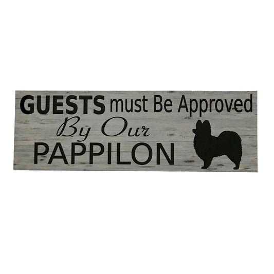 Pappilon Dog Guests Must Be Approved By Our Sign - The Renmy Store Homewares & Gifts