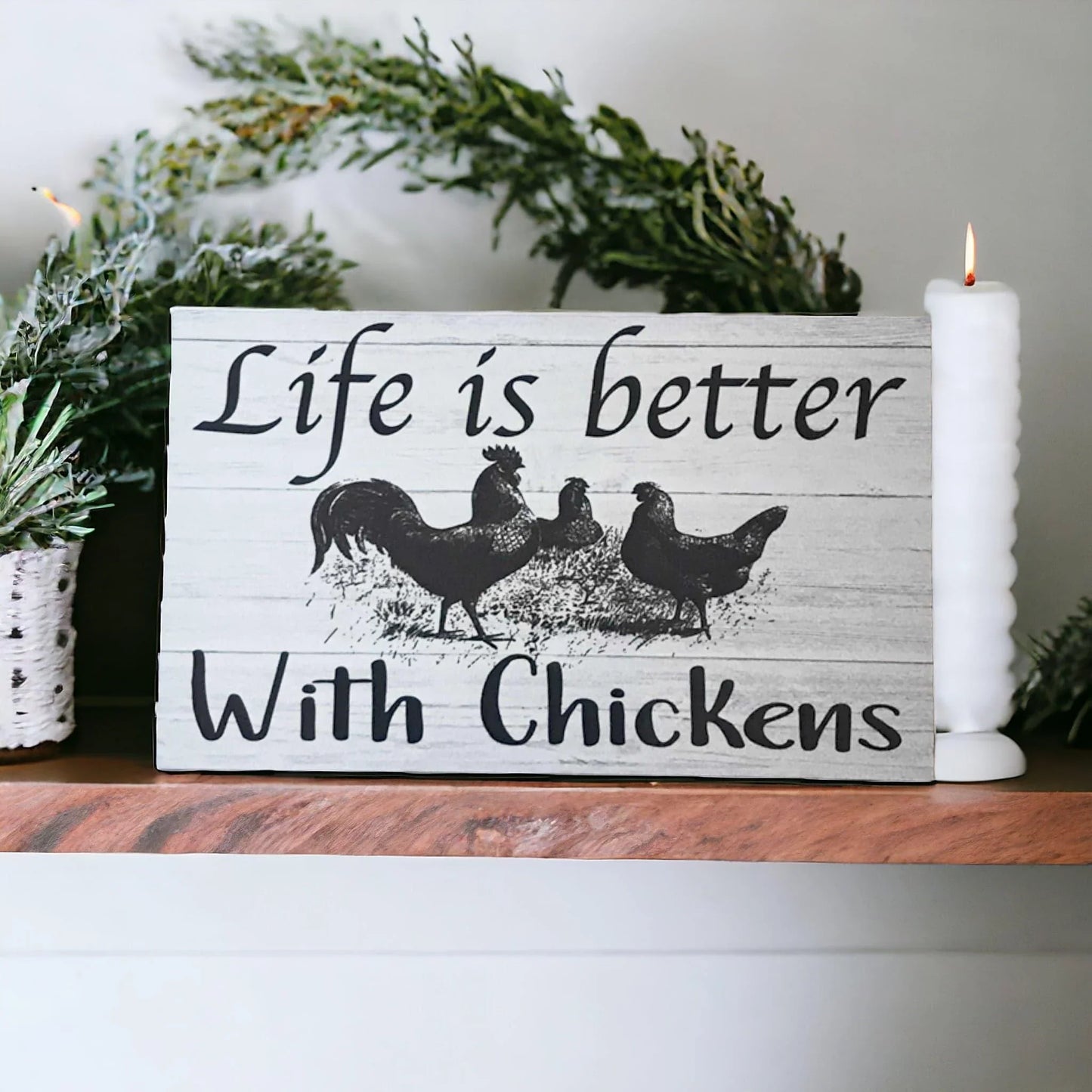 Life Is Better With Chickens Sign - The Renmy Store Homewares & Gifts
