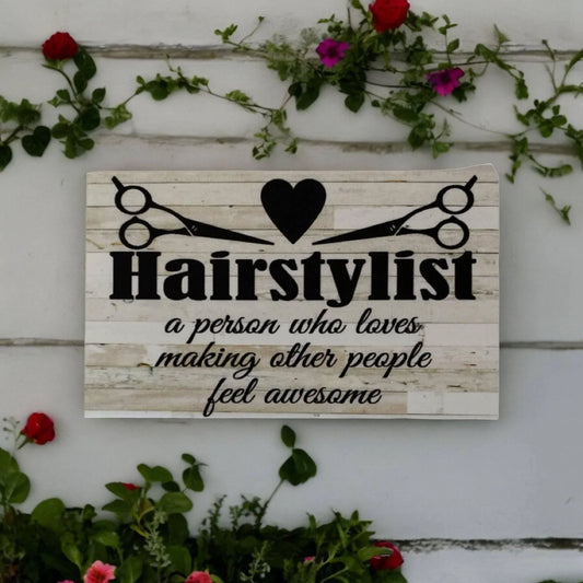 Hairstylist Hairdresser Makes People Feel Awesome Sign - The Renmy Store Homewares & Gifts