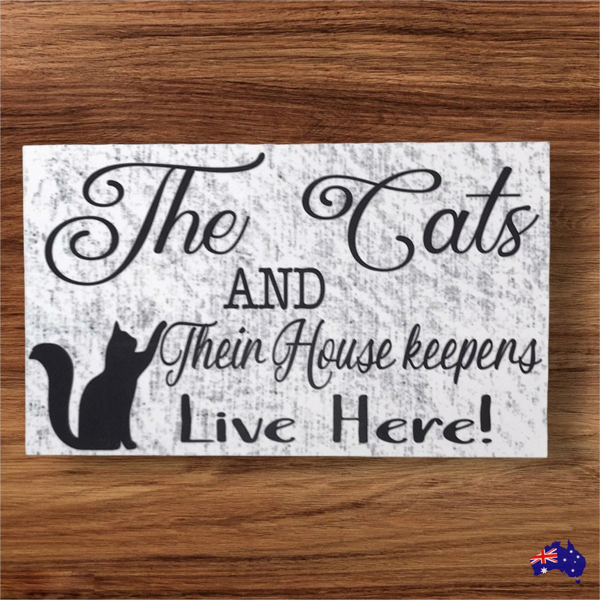 Cats and their House Keepers Live Here Cat Sign - The Renmy Store Homewares & Gifts