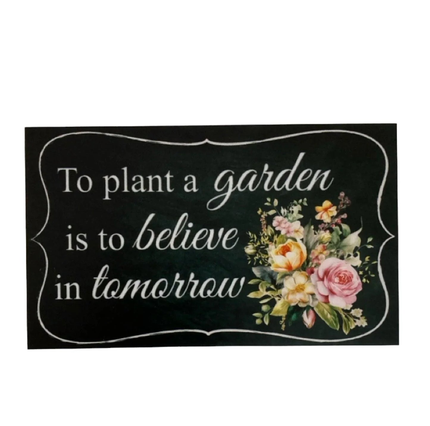 To Plant a Garden is to Believe in Tomorrow Vintage Floral Sign - The Renmy Store Homewares & Gifts