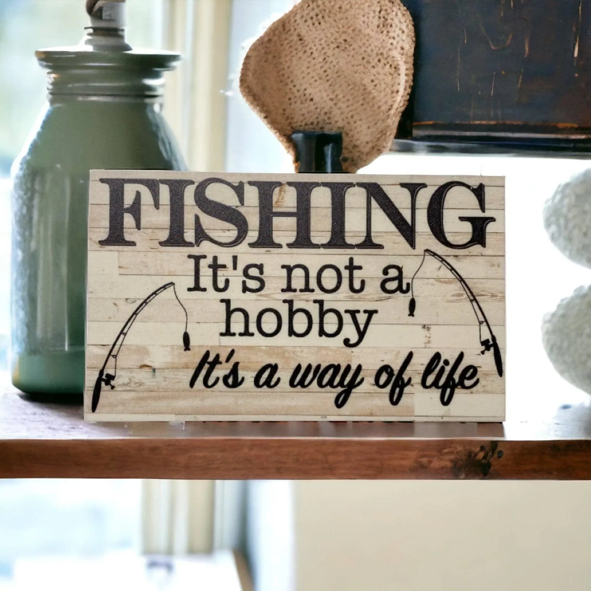Fishing It's Not A Hobby Way Of Life Sign - The Renmy Store Homewares & Gifts