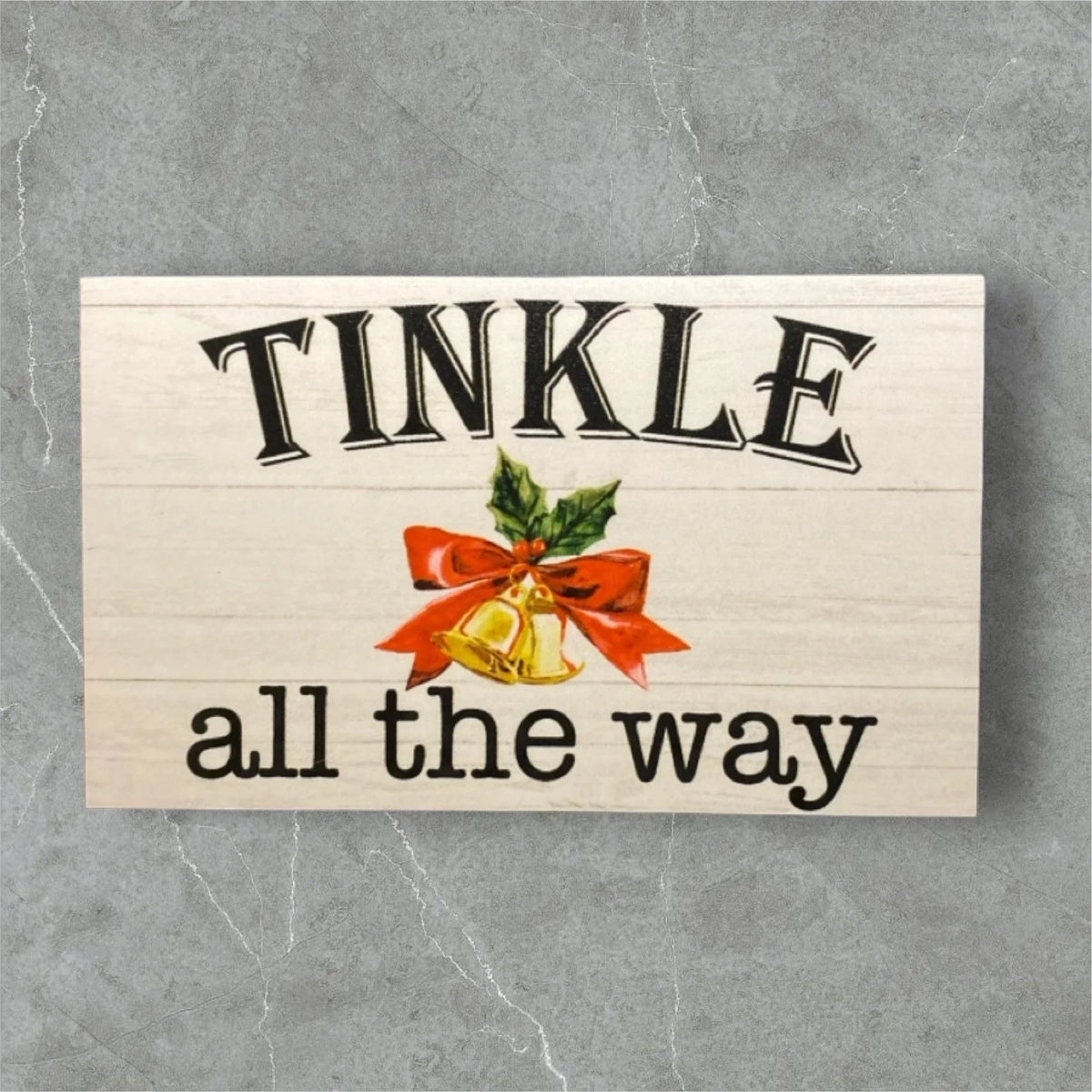 Toilet Christmas Tinkle All The Way Funny Sign - The Renmy Store Homewares & Gifts