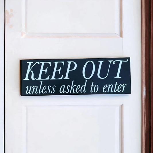 Keep Out Unless Asked To Enter Sign - The Renmy Store Homewares & Gifts