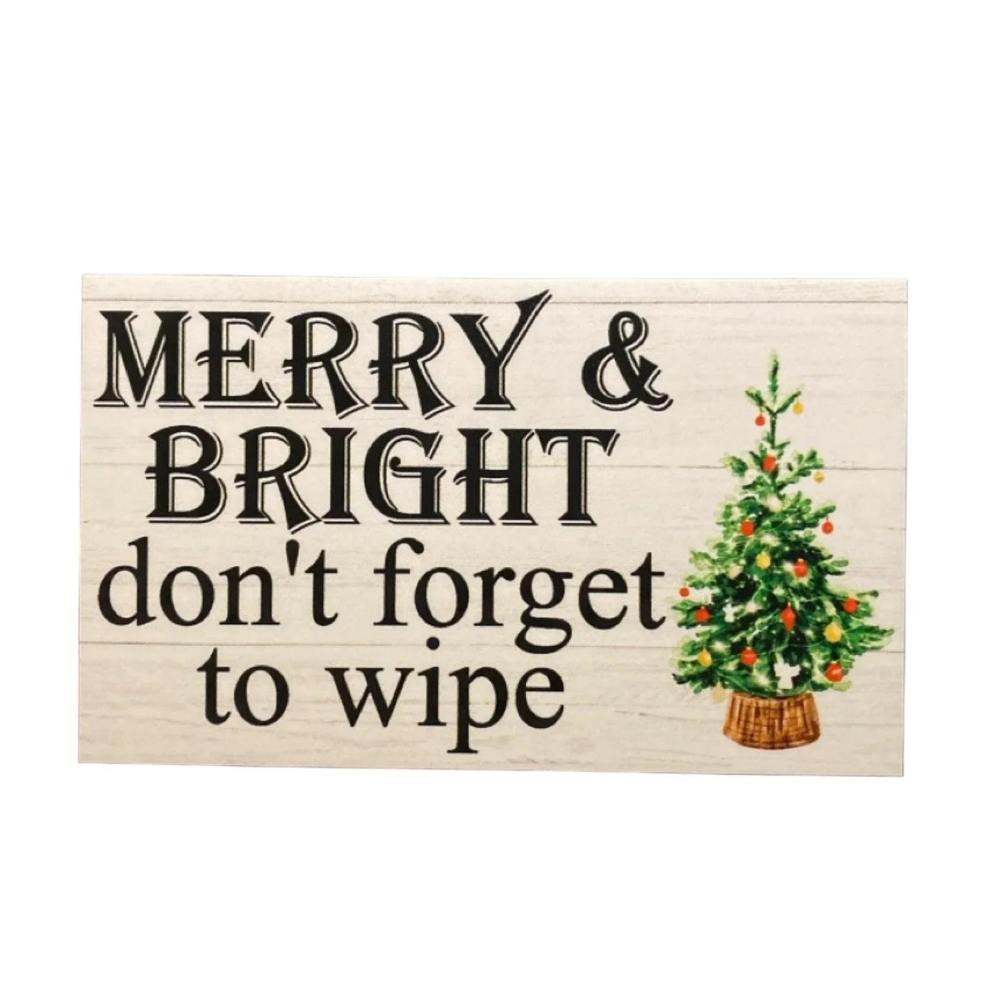 Toilet Christmas Merry and Bright Don't Forget To Wipe Funny Sign - The Renmy Store Homewares & Gifts