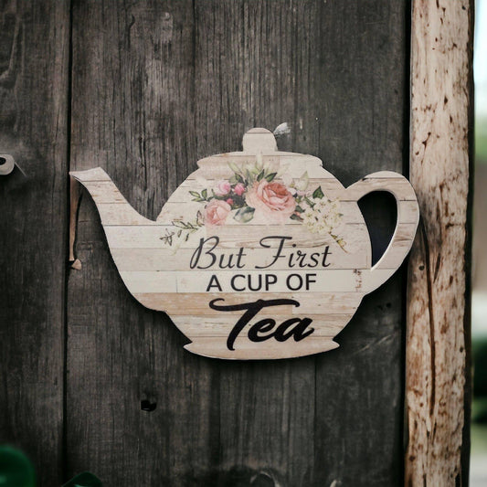 Teapot But First A Cup Of Tea Pot Floral Sign - The Renmy Store Homewares & Gifts