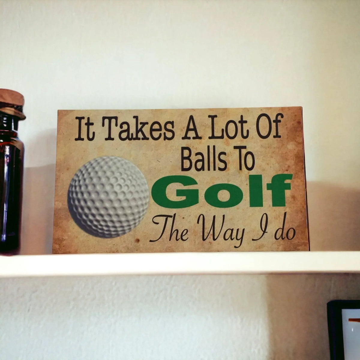 Golf It Takes A Lot Of Balls Sign - The Renmy Store Homewares & Gifts
