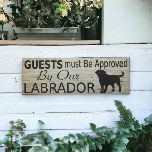 Labrador Dog Guests Must Be Approved By Our Sign - The Renmy Store Homewares & Gifts