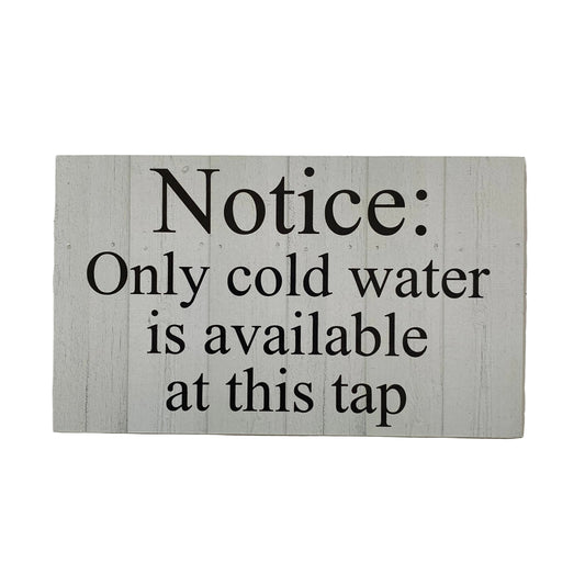 Notice Sign | Cold Water Only Tap Signage Aussie Made