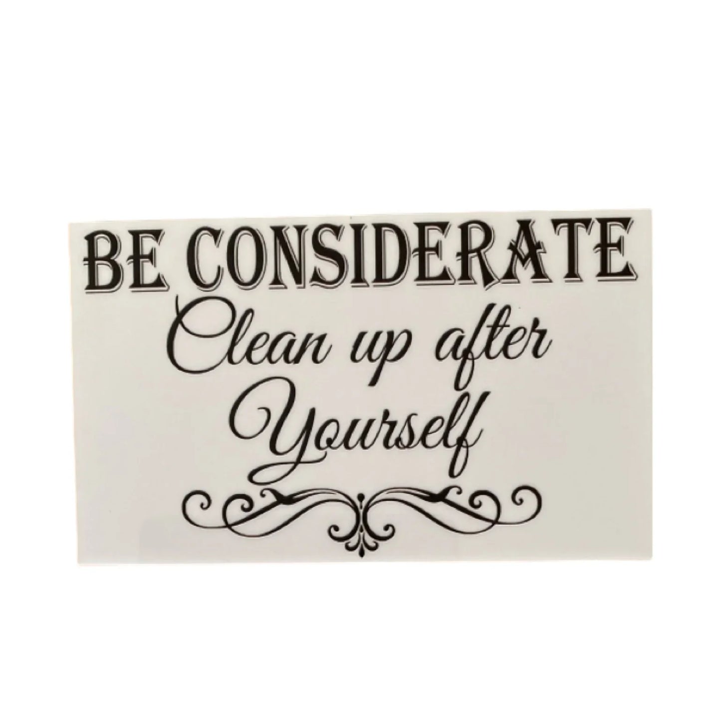 Be Considerate Clean Up After Yourself Sign - The Renmy Store Homewares & Gifts