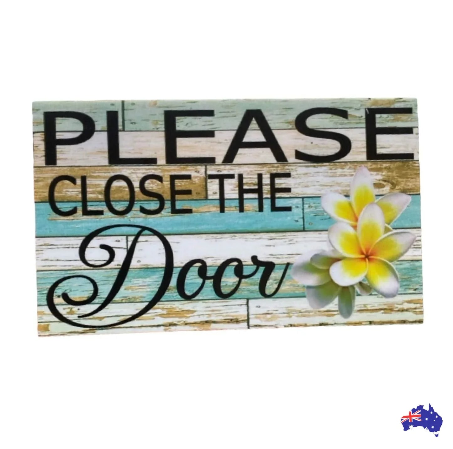 Close The Door with Frangipani Flower Sign - The Renmy Store Homewares & Gifts