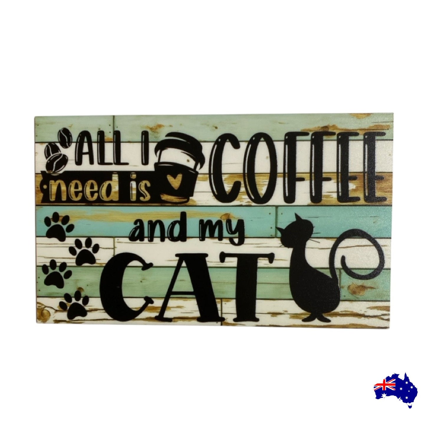All I Need Is Coffee and My Cat House Sign