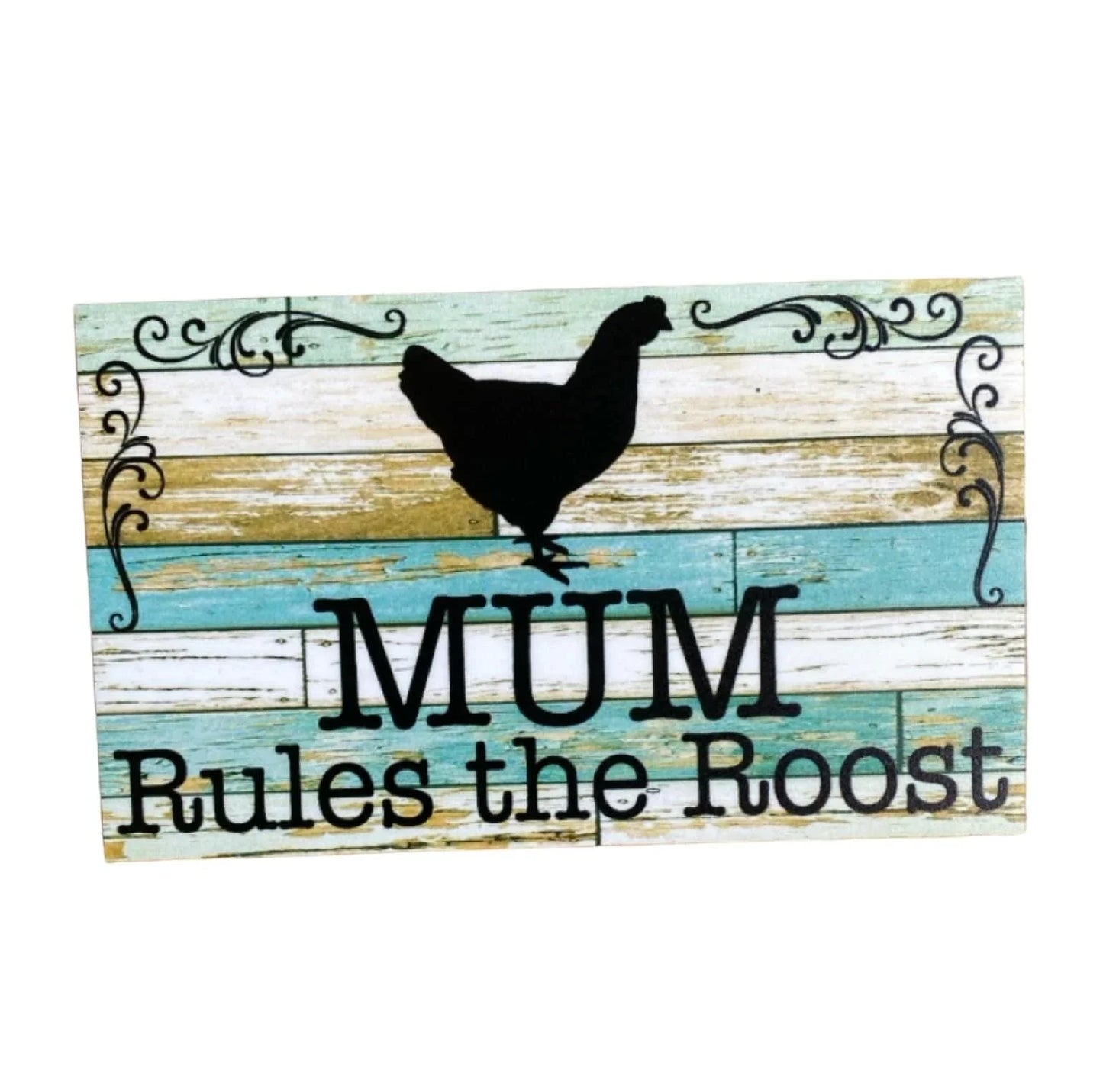 Mum Rules The Roost Chicken Sign - The Renmy Store Homewares & Gifts